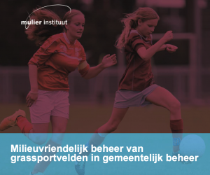 Mulier Instituut - milieuvriendelijk beheer van grassportvelden in gemeentelijk beheer